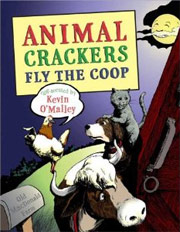 Animal Crackers Fly The Coop by Kevin O'Malley