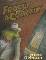 Froggy Went a-Courtin' by Kevin O'Malley