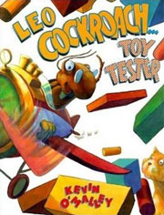 Leo Cockroach...Toy Tester by Kevin O'Malley