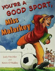 You're a Good Sport, Miss Malarkey by Judy Finchler, illustrated by Kevin O'Malley